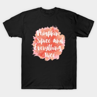 Pumpkin Spice and Everything Nice T-Shirt